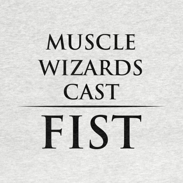 Muscle wizards cast FIST by equilebro